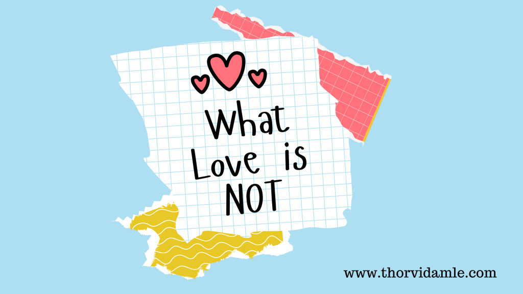 What Love is Not
